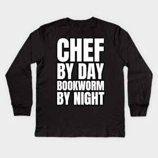 Chef by Day, Bookworm by Night: The Perfect Gift for Foodie Book Lovers! Kids Long Sleeve T-Shirt